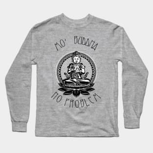 Mo' Buddha Long Sleeve T-Shirt